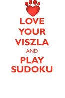 LOVE YOUR VISZLA AND PLAY SUDOKU HUNGARIAN WIREHAIRED POINTING DOG SUDOKU LEVEL 1 of 15