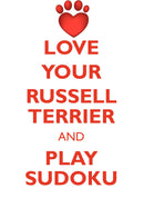 LOVE YOUR RUSSELL TERRIER AND PLAY SUDOKU PARSON RUSSELL TERRIER SUDOKU LEVEL 1 of 15