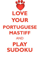 LOVE YOUR PORTUGUESE MASTIFF AND PLAY SUDOKU PORTUGUESE MASTIFF SUDOKU LEVEL 1 of 15