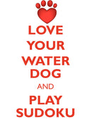 LOVE YOUR WATER DOG AND PLAY SUDOKU PORTUGUESE WATER DOG SUDOKU LEVEL 1 of 15
