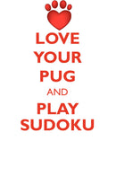 LOVE YOUR PUG AND PLAY SUDOKU PUG SUDOKU LEVEL 1 of 15