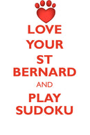 LOVE YOUR ST BERNARD AND PLAY SUDOKU SAINT BERNARD DOG SUDOKU LEVEL 1 of 15