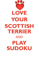 LOVE YOUR SCOTTISH TERRIER AND PLAY SUDOKU SCOTTISH TERRIER SUDOKU LEVEL 1 of 15