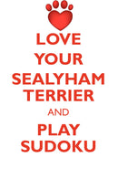 LOVE YOUR SEALYHAM TERRIER AND PLAY SUDOKU SEALYHAM TERRIER SUDOKU LEVEL 1 of 15