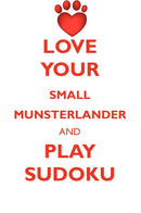 LOVE YOUR SMALL MUNSTERLANDER AND PLAY SUDOKU SMALL MUNSTERLANDER SUDOKU LEVEL 1 of 15
