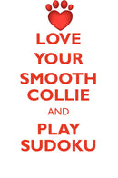LOVE YOUR SMOOTH COLLIE AND PLAY SUDOKU SMOOTH COLLIE SUDOKU LEVEL 1 of 15