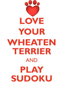 LOVE YOUR WHEATEN TERRIER AND PLAY SUDOKU SOFT COATED WHEATEN TERRIER SUDOKU LEVEL 1 of 15
