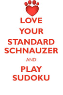 LOVE YOUR STANDARD SCHNAUZER AND PLAY SUDOKU STANDARD SCHNAUZER SUDOKU LEVEL 1 of 15