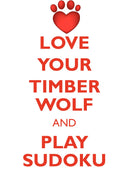LOVE YOUR TIMBER WOLF AND PLAY SUDOKU TIMBER WOLF SUDOKU LEVEL 1 of 15