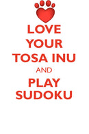 LOVE YOUR TOSA INU AND PLAY SUDOKU TOSA INU SUDOKU LEVEL 1 of 15