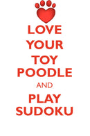 LOVE YOUR TOY POODLE AND PLAY SUDOKU TOY POODLE SUDOKU LEVEL 1 of 15