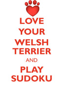 LOVE YOUR WELSH TERRIER AND PLAY SUDOKU WELSH TERRIER SUDOKU LEVEL 1 of 15