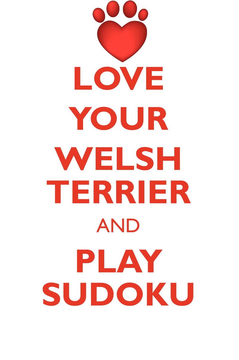 LOVE YOUR WELSH TERRIER AND PLAY SUDOKU WELSH TERRIER SUDOKU LEVEL 1 of 15