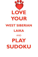 LOVE YOUR WEST SIBERIAN LAIKA AND PLAY SUDOKU WEST SIBERIAN LAIKA SUDOKU LEVEL 1 of 15