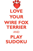 LOVE YOUR WIRE FOX TERRIER AND PLAY SUDOKU WIRE FOX TERRIER SUDOKU LEVEL 1 of 15