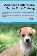 American Staffordshire Terrier Tricks Training American Staffordshire Terrier Tricks & Games Training Tracker & Workbook.  Includes: American Staffordshire Terrier Multi-Level Tricks, Games & Agility. Part 1