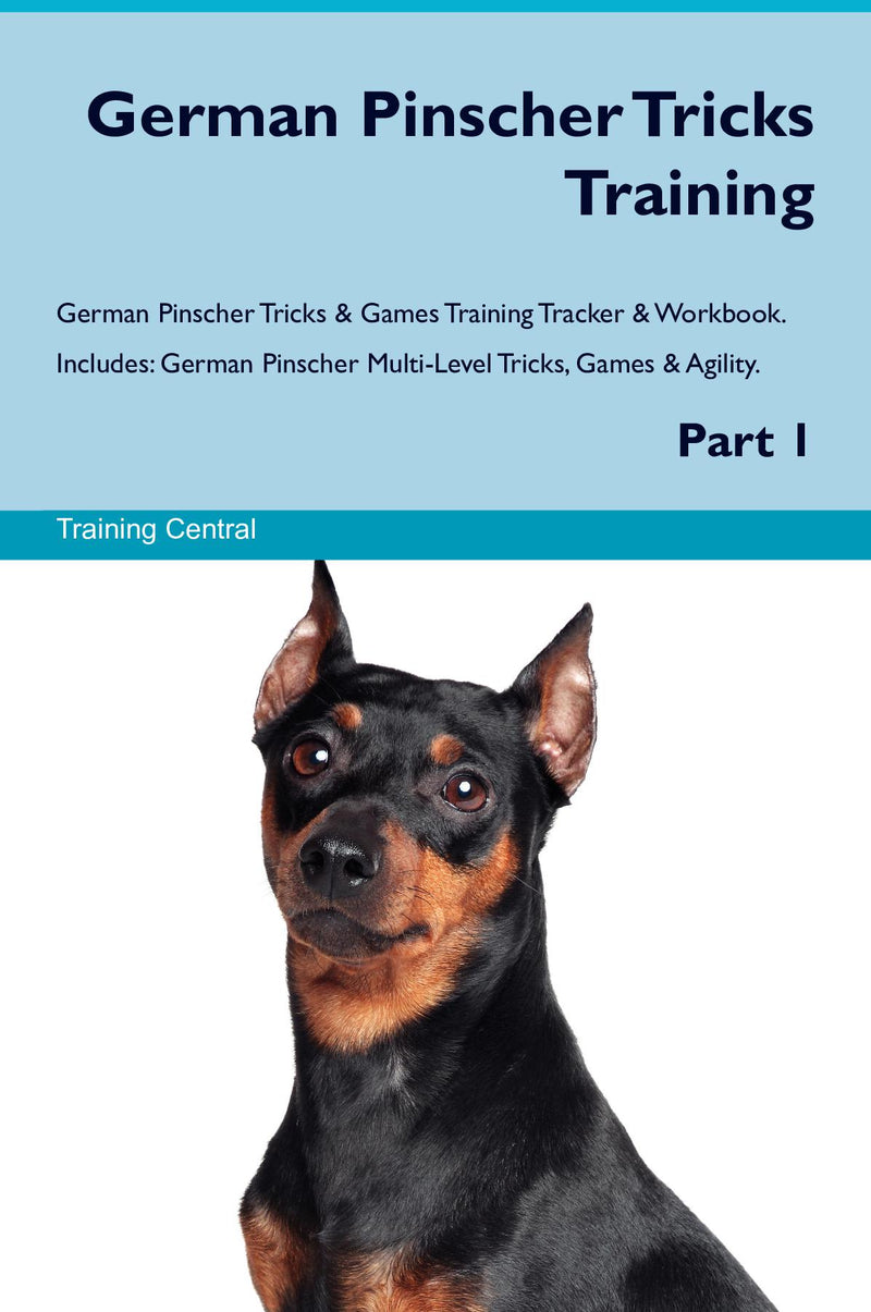 German Pinscher Tricks Training German Pinscher Tricks & Games Training Tracker & Workbook.  Includes: German Pinscher Multi-Level Tricks, Games & Agility. Part 1