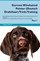 German Wirehaired Pointer (Deutsch Drahthaar) Tricks Training German Wirehaired Pointer (Deutsch Drahthaar) Tricks & Games Training Tracker & Workbook.  Includes: German Wirehaired Pointer Multi-Level Tricks, Games & Agility. Part 1