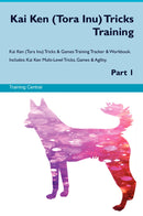 Kai Ken (Tora Inu) Tricks Training Kai Ken (Tora Inu) Tricks & Games Training Tracker & Workbook.  Includes: Kai Ken Multi-Level Tricks, Games & Agility. Part 1