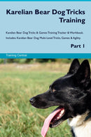 Karelian Bear Dog Tricks Training Karelian Bear Dog Tricks & Games Training Tracker & Workbook.  Includes: Karelian Bear Dog Multi-Level Tricks, Games & Agility. Part 1