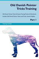 Old Danish Pointer Tricks Training Old Danish Pointer Tricks & Games Training Tracker & Workbook.  Includes: Old Danish Pointer Multi-Level Tricks, Games & Agility. Part 1