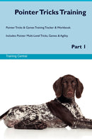 Pointer Tricks Training Pointer Tricks & Games Training Tracker & Workbook.  Includes: Pointer Multi-Level Tricks, Games & Agility. Part 1