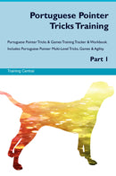 Portuguese Pointer Tricks Training Portuguese Pointer Tricks & Games Training Tracker & Workbook.  Includes: Portuguese Pointer Multi-Level Tricks, Games & Agility. Part 1