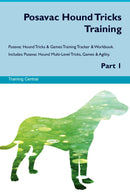 Posavac Hound Tricks Training Posavac Hound Tricks & Games Training Tracker & Workbook.  Includes: Posavac Hound Multi-Level Tricks, Games & Agility. Part 1