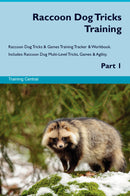 Raccoon Dog Tricks Training Raccoon Dog Tricks & Games Training Tracker & Workbook.  Includes: Raccoon Dog Multi-Level Tricks, Games & Agility. Part 1