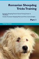 Romanian Sheepdog Tricks Training Romanian Sheepdog Tricks & Games Training Tracker & Workbook.  Includes: Romanian Sheepdog Multi-Level Tricks, Games & Agility. Part 1