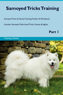 Samoyed Tricks Training Samoyed Tricks & Games Training Tracker & Workbook.  Includes: Samoyed Multi-Level Tricks, Games & Agility. Part 1