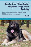 Sarplaninac (Yugoslavian Shepherd Dog) Tricks Training Sarplaninac (Yugoslavian Shepherd Dog) Tricks & Games Training Tracker & Workbook.  Includes: Sarplaninac Multi-Level Tricks, Games & Agility. Part 1
