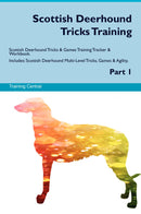 Scottish Deerhound Tricks Training Scottish Deerhound Tricks & Games Training Tracker & Workbook.  Includes: Scottish Deerhound Multi-Level Tricks, Games & Agility. Part 1