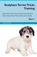 Sealyham Terrier Tricks Training Sealyham Terrier Tricks & Games Training Tracker & Workbook.  Includes: Sealyham Terrier Multi-Level Tricks, Games & Agility. Part 1