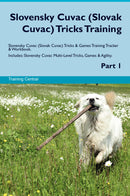 Slovensky Cuvac (Slovak Cuvac) Tricks Training Slovensky Cuvac (Slovak Cuvac) Tricks & Games Training Tracker & Workbook.  Includes: Slovensky Cuvac Multi-Level Tricks, Games & Agility. Part 1