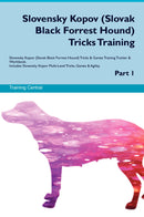 Slovensky Kopov (Slovak Black Forrest Hound) Tricks Training Slovensky Kopov (Slovak Black Forrest Hound) Tricks & Games Training Tracker & Workbook.  Includes: Slovensky Kopov Multi-Level Tricks, Games & Agility. Part 1