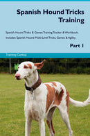 Spanish Hound Tricks Training Spanish Hound Tricks & Games Training Tracker & Workbook.  Includes: Spanish Hound Multi-Level Tricks, Games & Agility. Part 1