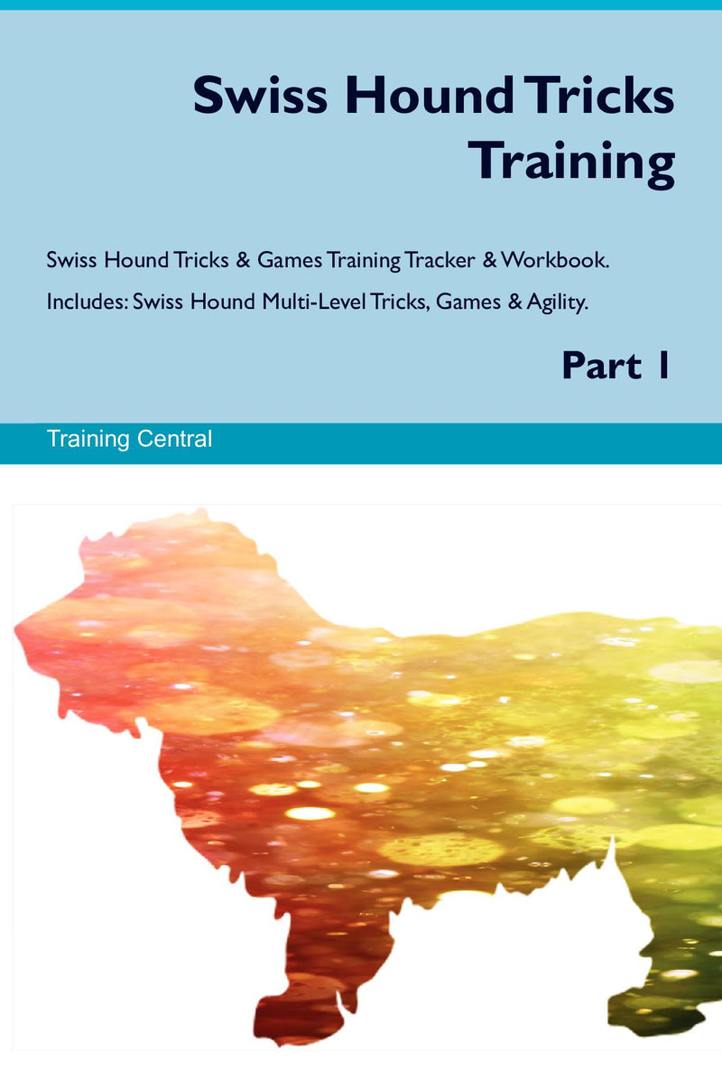 Swiss Hound Tricks Training Swiss Hound Tricks & Games Training Tracker & Workbook.  Includes: Swiss Hound Multi-Level Tricks, Games & Agility. Part 1