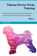 Tibetan Terrier Tricks Training Tibetan Terrier Tricks & Games Training Tracker & Workbook.  Includes: Tibetan Terrier Multi-Level Tricks, Games & Agility. Part 1