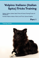 Volpino Italiano (Italian Spitz) Tricks Training Volpino Italiano (Italian Spitz) Tricks & Games Training Tracker & Workbook.  Includes: Volpino Italiano Multi-Level Tricks, Games & Agility. Part 1