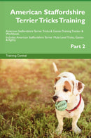 American Staffordshire Terrier Tricks Training American Staffordshire Terrier Tricks & Games Training Tracker & Workbook.  Includes: American Staffordshire Terrier Multi-Level Tricks, Games & Agility. Part 2