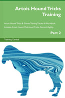 Artois Hound Tricks Training Artois Hound Tricks & Games Training Tracker & Workbook.  Includes: Artois Hound Multi-Level Tricks, Games & Agility. Part 2