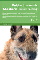 Belgian Laekenois Shepherd Tricks Training Belgian Laekenois Shepherd Tricks & Games Training Tracker & Workbook.  Includes: Belgian Laekenois Shepherd Multi-Level Tricks, Games & Agility. Part 2