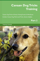 Canaan Dog Tricks Training Canaan Dog Tricks & Games Training Tracker & Workbook.  Includes: Canaan Dog Multi-Level Tricks, Games & Agility. Part 2