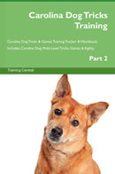 Carolina Dog Tricks Training Carolina Dog Tricks & Games Training Tracker & Workbook.  Includes: Carolina Dog Multi-Level Tricks, Games & Agility. Part 2