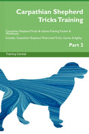 Carpathian Shepherd Tricks Training Carpathian Shepherd Tricks & Games Training Tracker & Workbook.  Includes: Carpathian Shepherd Multi-Level Tricks, Games & Agility. Part 2