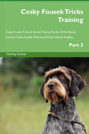 Cesky Fousek Tricks Training Cesky Fousek Tricks & Games Training Tracker & Workbook.  Includes: Cesky Fousek Multi-Level Tricks, Games & Agility. Part 2
