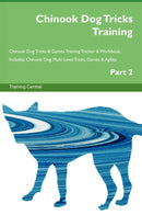 Chinook Dog Tricks Training Chinook Dog Tricks & Games Training Tracker & Workbook.  Includes: Chinook Dog Multi-Level Tricks, Games & Agility. Part 2