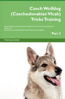 Czech Wolfdog (Czechoslovakian Vlcak) Tricks Training Czech Wolfdog (Czechoslovakian Vlcak) Tricks & Games Training Tracker & Workbook.  Includes: Czech Wolfdog Multi-Level Tricks, Games & Agility. Part 2