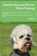 Dandie Dinmont Terrier Tricks Training Dandie Dinmont Terrier Tricks & Games Training Tracker & Workbook.  Includes: Dandie Dinmont Terrier Multi-Level Tricks, Games & Agility. Part 2